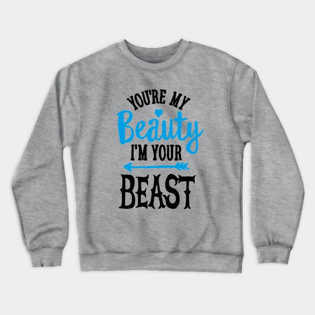 You're my Beauty I'm your Beast gym saying couples gym bodybuilding gift Crewneck Sweatshirt by LaundryFactory